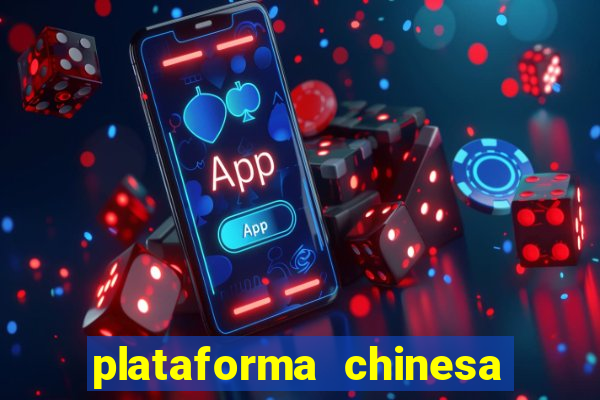 plataforma chinesa de jogo